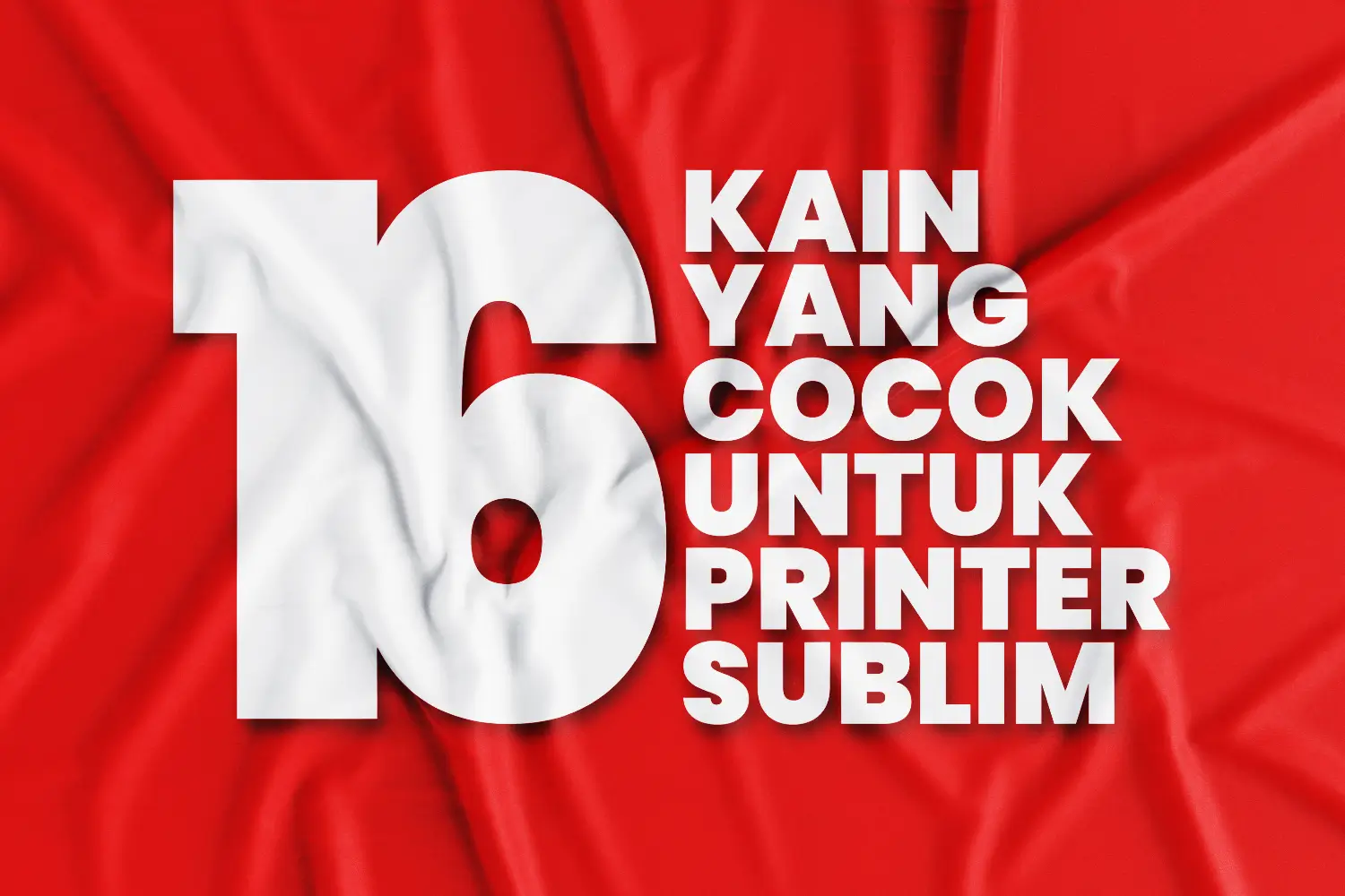 Jenis Kain yang Cocok untuk Printer Sublim