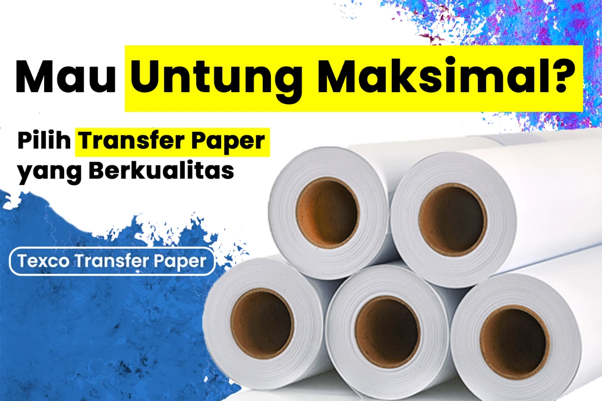 Jual Kertas Transfer Paper untuk Printer Sublim - Texco