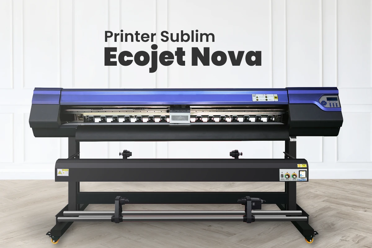 Printer Sublim Ecojet Nova - Printer Sublim Terbaik