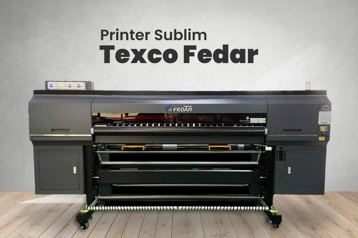 Printer Sublim Texco Fedar - Printer Sublim Terbaik