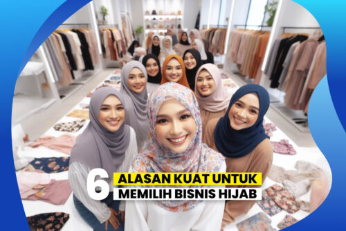 6 Alasan Kuat untuk Memilih Bisnis Hijab