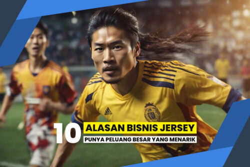 Baca artikel ini dulu, Anda akan yakin dengan bisnis jersey.