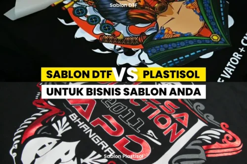 Hasil cetakan sablon dtf vs sablon plastisol.