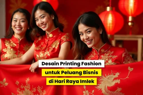 Berbagai produk printing fashion yang memiliki nuansa Imlek.